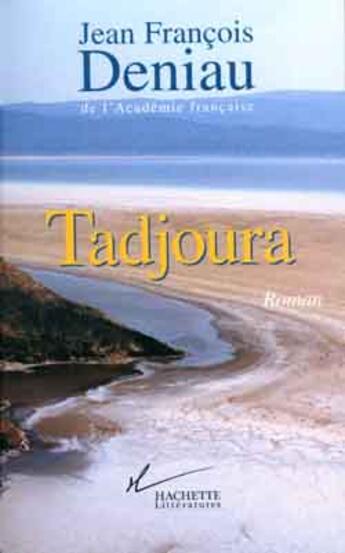 Couverture du livre « Tadjoura » de Jean-Francois Deniau aux éditions Hachette Litteratures