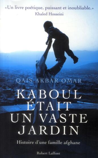 Couverture du livre « Kaboul était un vaste jardin ; histoire d'une famille afghane » de Akbar Omar Qais aux éditions Robert Laffont
