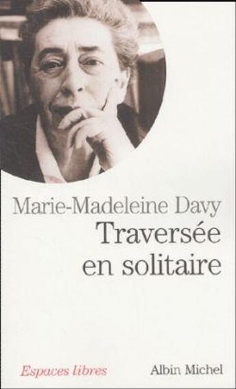 Couverture du livre « Espaces libres - t147 - traversee en solitaire » de Marie-Madeleine Davy aux éditions Albin Michel