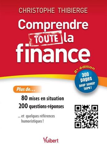 Couverture du livre « Comprendre toute la finance (2e édition) » de Christophe Thibierge aux éditions Vuibert