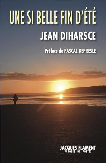 Couverture du livre « Une si belle fin d'été » de Jean Diharsce aux éditions Jacques Flament