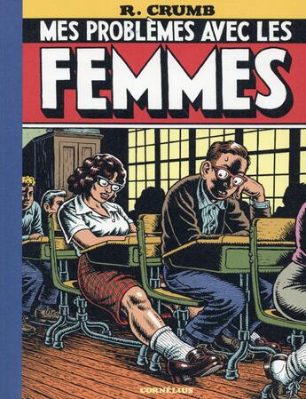 Couverture du livre « Mes problèmes avec les femmes » de Robert Crumb aux éditions Cornelius