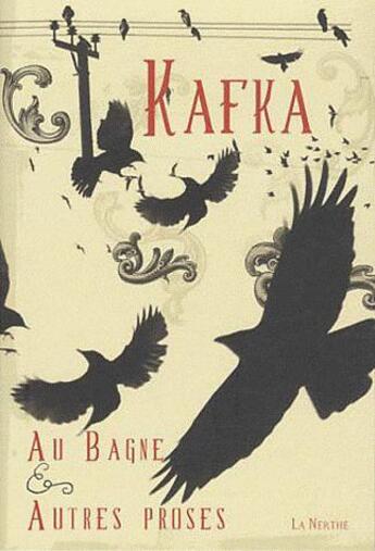 Couverture du livre « Au bagne ; et autres proses » de Franz Kafka aux éditions La Nerthe Librairie