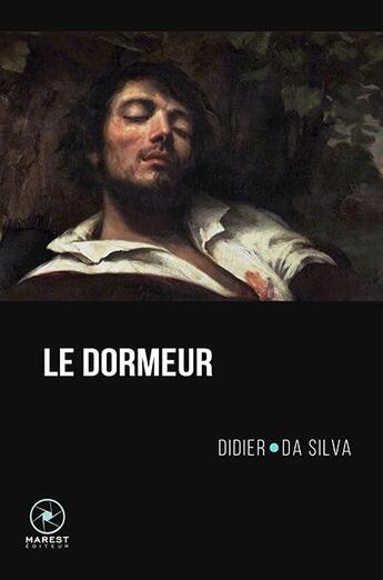 Couverture du livre « Le dormeur » de Didier Da Silva aux éditions Marest