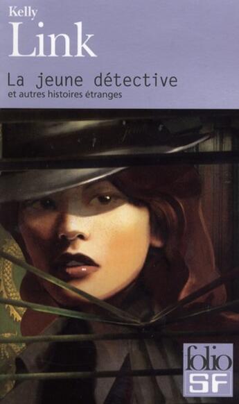 Couverture du livre « La jeune détective et autres histoires étranges » de Kelly Link aux éditions Folio