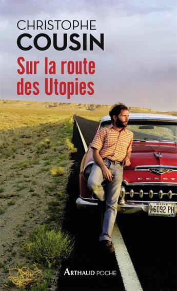 Couverture du livre « Sur la route des utopies » de Christophe Cousin aux éditions Arthaud