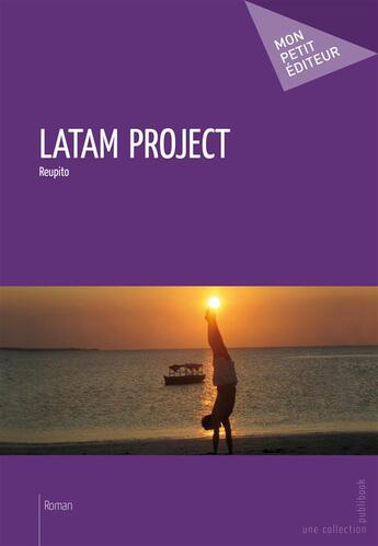 Couverture du livre « Latam project » de Reupito aux éditions Publibook
