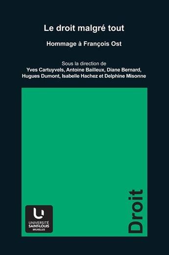 Couverture du livre « Le droit malgre tout : hommage a francois ost » de  aux éditions Pu De Saint Louis