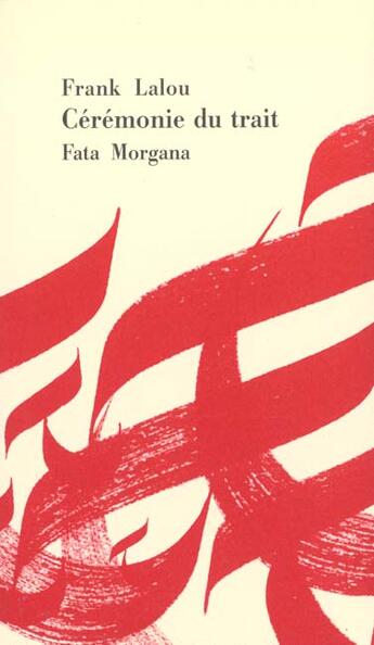 Couverture du livre « Ceremonie du trait » de Lalou aux éditions Fata Morgana
