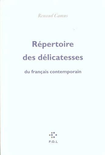 Couverture du livre « Répertoire des délicatesses du français contemporain » de Renaud Camus aux éditions P.o.l