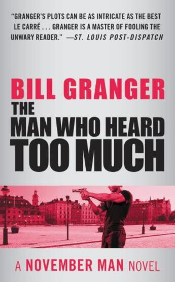 Couverture du livre « The Man Who Heard Too Much » de Bill Granger aux éditions Grand Central Publishing