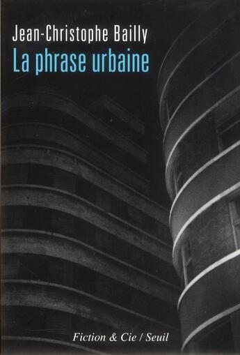 Couverture du livre « La phrase urbaine » de Jean-Christophe Bailly aux éditions Seuil