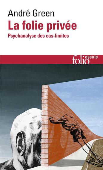 Couverture du livre « La folie privée ; psychanalyse des cas-limites » de André Green aux éditions Folio