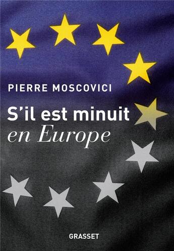 Couverture du livre « S'il est minuit en Europe » de Pierre Moscovici aux éditions Grasset Et Fasquelle