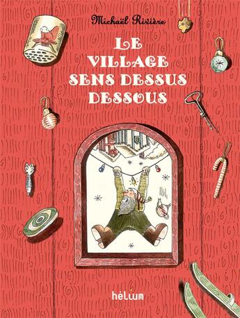 Couverture du livre « Le village sens dessus dessous » de Michael Riviere aux éditions Helium