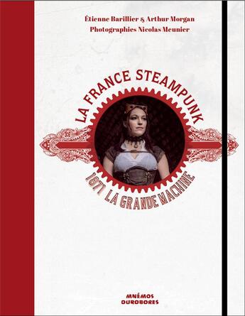 Couverture du livre « La France steampunk ; 1871, la Grande Machine » de Etienne Barillier et Arthur Morgan et Nicolas Meunier aux éditions Mnemos