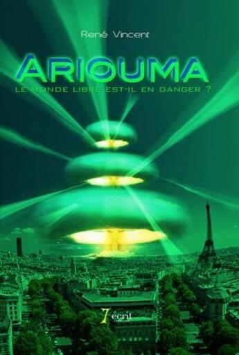 Couverture du livre « Ariouma, le monde libre est-il en danger ? » de Rene Vincent aux éditions 7 Ecrit