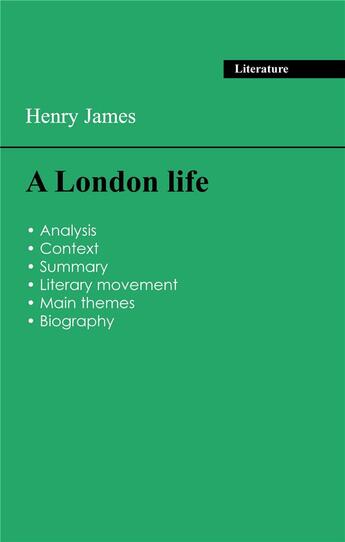 Couverture du livre « Succeed all your 2024 exams: Analysis of the novel of Henry James's A London life » de Henry James aux éditions Exams Books