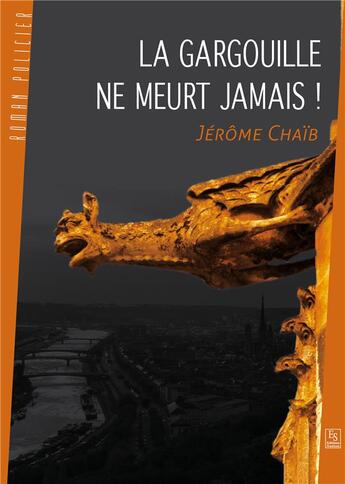 Couverture du livre « La gargouille ne meurt jamais » de Jerome Chaib aux éditions Editions Sutton