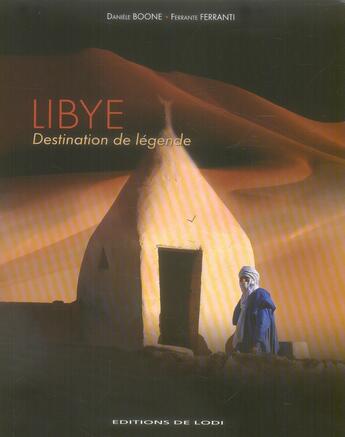 Couverture du livre « Libye ; destination de légende » de Daniele Boone aux éditions De Lodi
