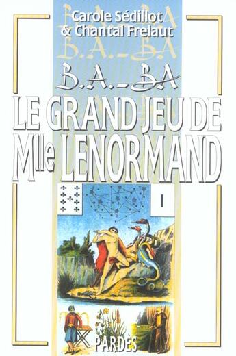 Couverture du livre « Le grand jeu de Mlle. Lenormand » de Carole Sedillot et Chantal Frelaut aux éditions Pardes