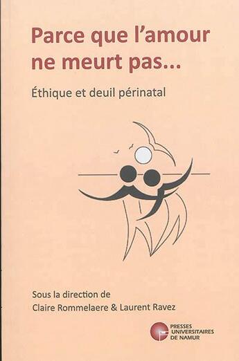 Couverture du livre « Parce que l'amour ne meurt pas » de Rommelaere C. Et Rav aux éditions Pu De Namur