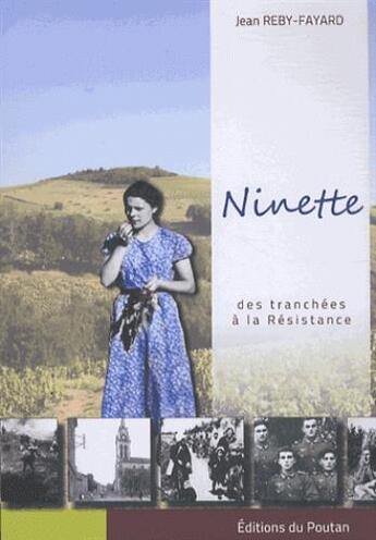 Couverture du livre « Ninette ; des tranchées à la résistance » de Jean Reby Fayard aux éditions Editions Du Poutan