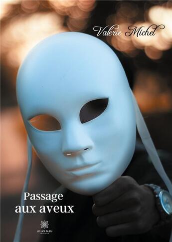 Couverture du livre « Passage aux aveux » de Valerie Michel aux éditions Le Lys Bleu