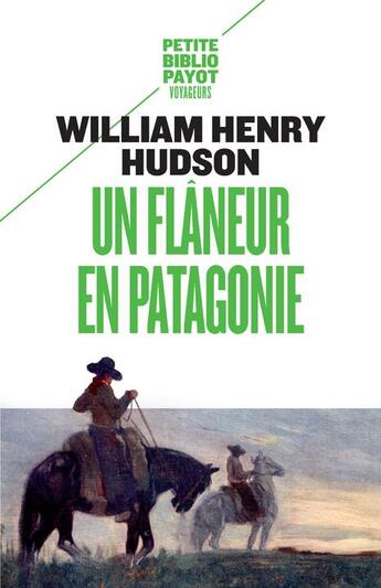 Couverture du livre « Un flâneur en Patagonie » de William Henry Hudson aux éditions Payot