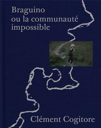 Couverture du livre « Braguino ou la communauté impossible » de Bertrand Schefer et Clement Cogitore et Lea Bismut aux éditions Filigranes