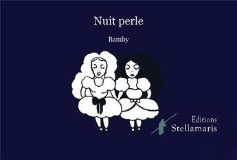 Couverture du livre « Nuit perle » de Bamby aux éditions Stellamaris