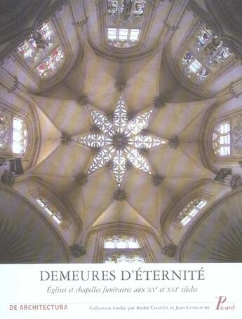 Couverture du livre « Demeures d'eternite. - eglises et chapelles funeraires aux xv et xvi siecles » de  aux éditions Picard