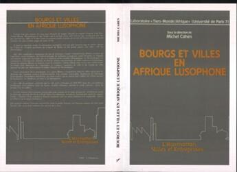 Couverture du livre « Bourgs et villes en Afrique lusophone » de Michel Cahen aux éditions L'harmattan