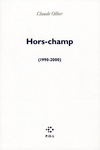 Couverture du livre « Hors-champ (1990-2000) t.5 » de Claude Ollier aux éditions P.o.l