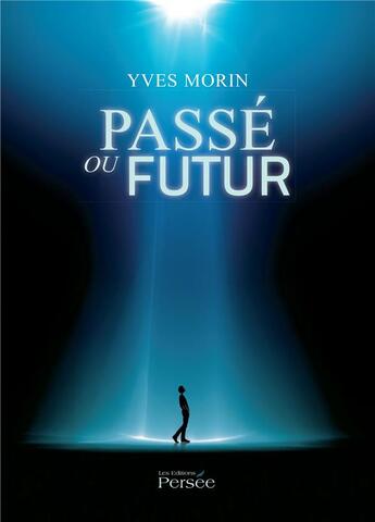 Couverture du livre « Passe ou futur » de Morin Yves aux éditions Persee