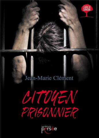 Couverture du livre « Citoyen prisonnier » de Jean-Marie Clement aux éditions Persee