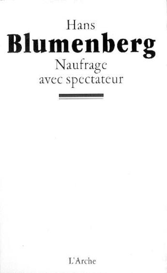 Couverture du livre « Naufrage avec spectateur » de Hans Blumenberg aux éditions L'arche