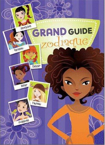 Couverture du livre « Grand guide zodiaque des filles » de Roselyne Cazazian et Karine Blanchard aux éditions Presses Aventure