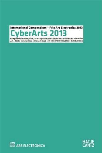 Couverture du livre « Cyberarts 2013 /anglais/allemand » de Hannes Leopoldseder aux éditions Hatje Cantz