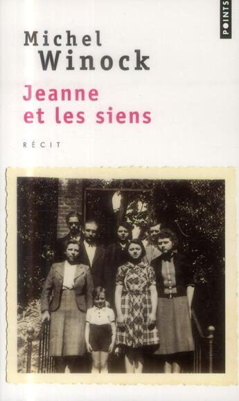 Couverture du livre « Jeanne et les siens » de Michel Winock aux éditions Points
