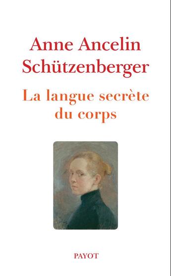 Couverture du livre « La langue secrète du corps » de Anne Ancelin Schutzenberger aux éditions Payot