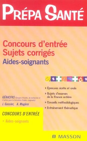Couverture du livre « Concours d'entree, sujets corriges ; aides-soignants » de Geracfas et J Gassier et A Magere aux éditions Elsevier-masson