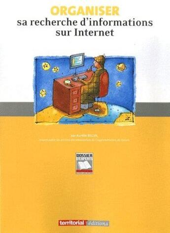 Couverture du livre « Organiser sa recherche d'informations sur internet » de Aurelie Bellin aux éditions Territorial