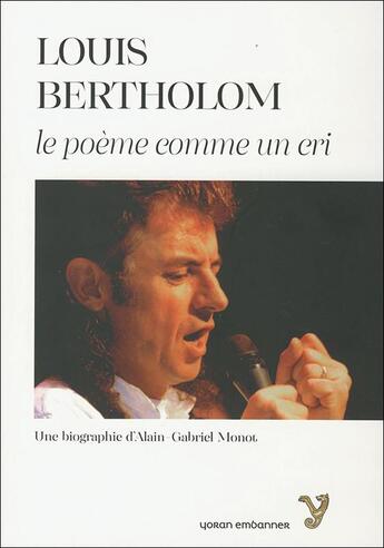 Couverture du livre « Louis bertholom le poeme comme un cri » de Alain-Gabriel Monot aux éditions Yoran Embanner
