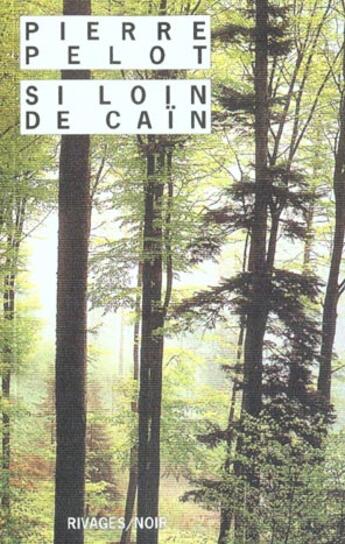 Couverture du livre « Si loin de cain » de Pierre Pelot aux éditions Rivages