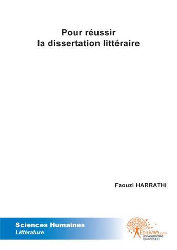 Couverture du livre « Pour réussir la dissertation littéraire » de Faouzi Harrathi aux éditions Edilivre