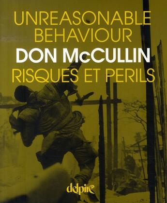 Couverture du livre « Unreasonable behaviour ; risques et périls » de Don Mccullin aux éditions Delpire