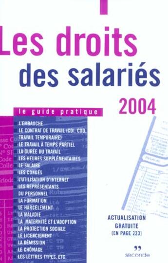 Couverture du livre « Les droits des salaries (édition 2004) » de Guy Haumont aux éditions Seconde Edition