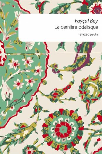 Couverture du livre « La dernière odalisque » de Faycal Bey aux éditions Elyzad