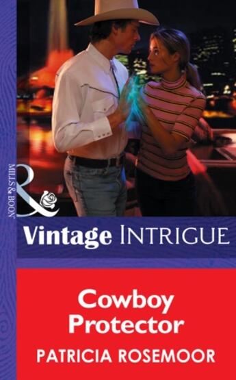 Couverture du livre « Cowboy Protector (Mills & Boon Intrigue) (The McKenna Legacy - Book 6) » de Patricia Rosemoor aux éditions Mills & Boon Series